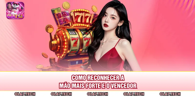 Como reconhecer a mão mais forte e o vencedor