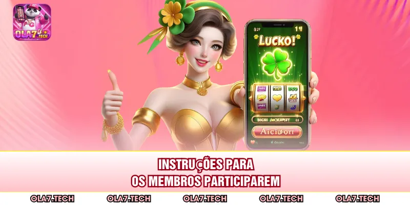 Instruções para os membros participarem