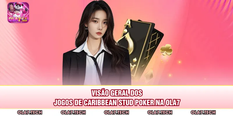 Visão geral dos jogos de Caribbean Stud Poker na ola7