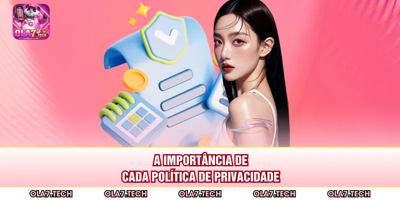 A importância de cada política de privacidade