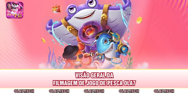 Visão geral da filmagem de Jogo de Pesca ola7