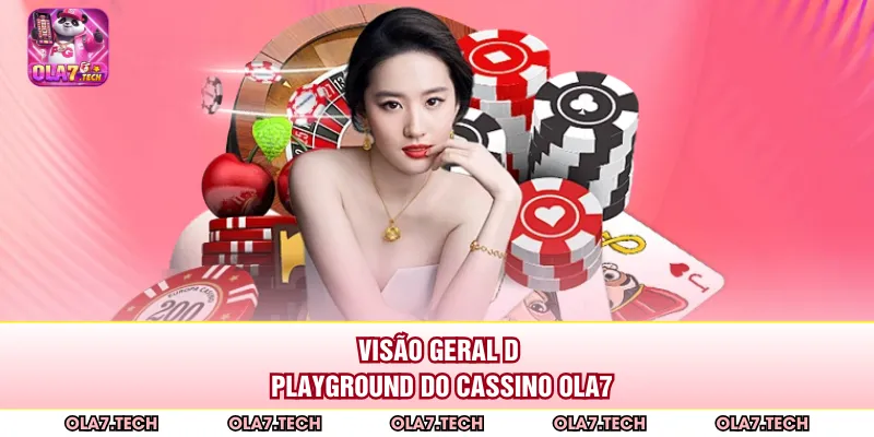 Visão geral do playground do cassino ola7